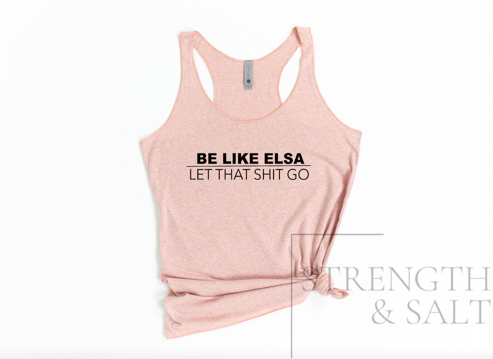 Be Like Elsa Racerback Tank